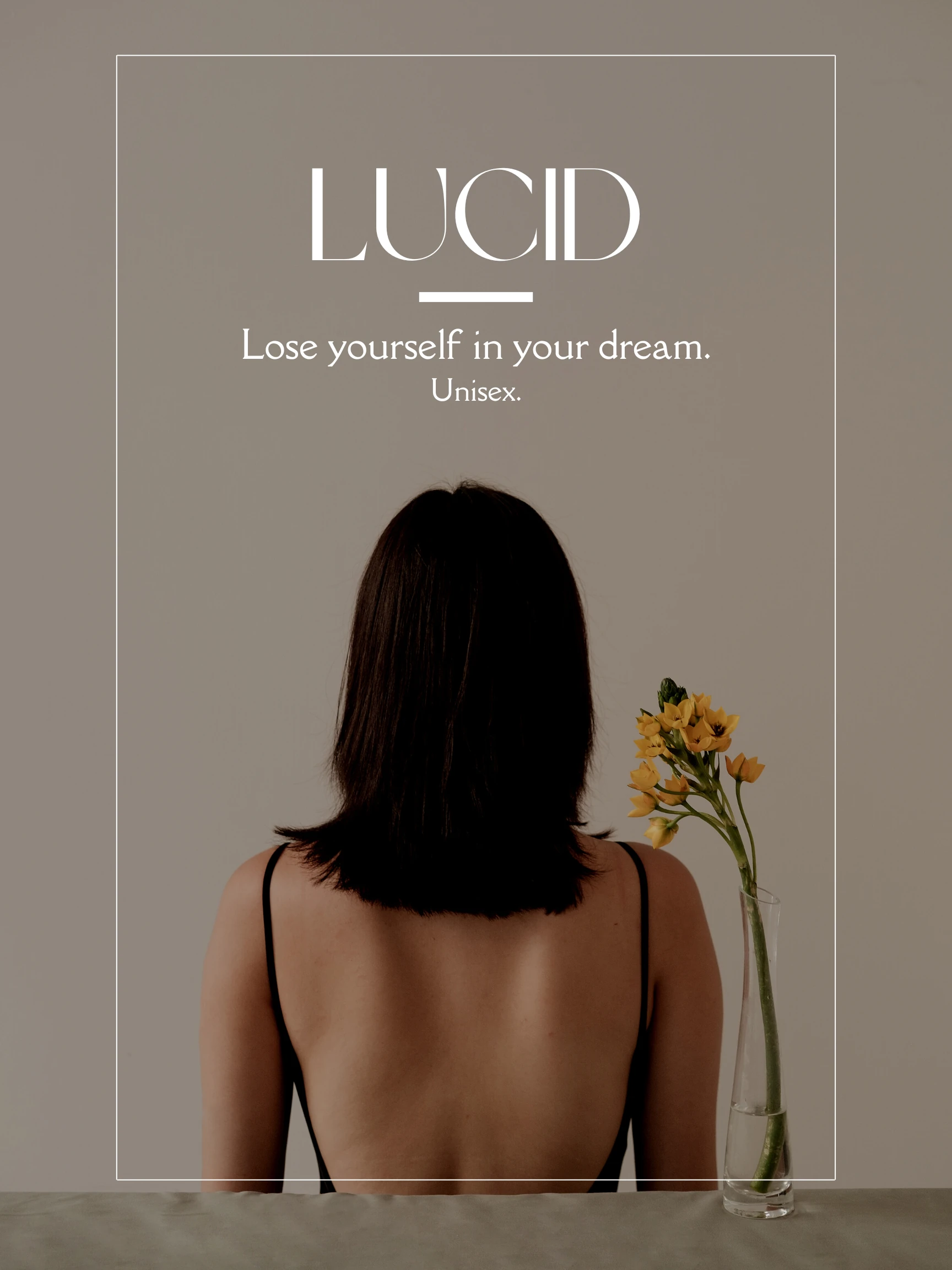 LUCID perfume advertisement — “Lose yourself in your dream” over a woman seen from behind beside a vase of yellow flowers, in muted grey