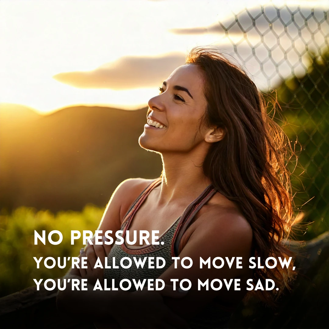 Social post — No pressure. You're allowed to move slow, you're allowed to move sad.
